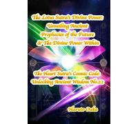 The Lotus Sutra's Divine Power: Unveiling Ancient Prophecies of the Future & The Divine Power Within