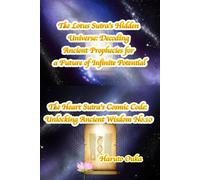 The Lotus Sutra's Hidden Universe: Decoding Ancient Prophecies for a Future of Infinite Potential: 10