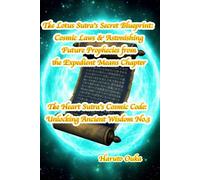 The Lotus Sutra's Secret Blueprint: Cosmic Laws & Astonishing Future Prophecies from the Expedient Means Chapter
