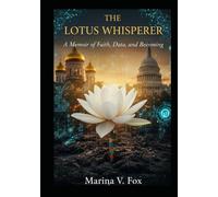 The Lotus Whisperer: A Memoir of Faith, Data, and Becoming