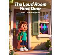 The Loud Room Next Door: A Sensory-Friendly Story About Coping with Overload and Finding Your Quiet Space for Ages 4-8