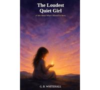 The Loudest Quiet Girl: A Tale About What's Allowed to Burn