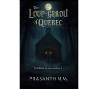 The Loup-Garou of Quebec: Faith binds the curse, sin frees it.