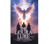 The Loura Lure - Book 3 : Rise of the Angel