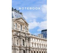 The Louvre 100 Pages Notebook: Paris France Notebook / Journal