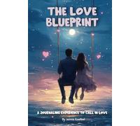 The Love Blueprint: A Journaling Experience to Call in Love