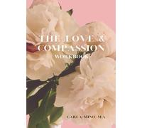 The Love & Compassion Workbook