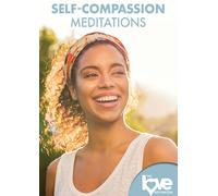 The Love Destination Courses: Self-compassion Meditations (DVD) Amy Hall