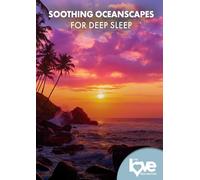 The Love Destination Courses: Paesaggi oceanici rilassanti per sonno profondo – Dreamscape – DVD