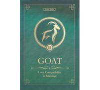 The Love Goat Never Forgets: Chinese Goat Love Compatibility in Marriage and Relationships