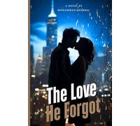 The Love He Forgot: He lost his memory… but did he lose their love?