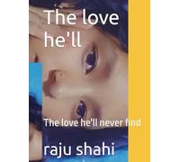 The love he'll: The love he'll never find