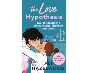 The Love Hypothesis - Die theoretische Unwahrscheinlichkeit von Liebe: Roman