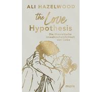 The Love Hypothesis - Die theoretische Unwahrscheinlichkeit von Liebe: Roman | Limitiert: gestalteter Buchschnitt exklusiv in der 1. Auflage