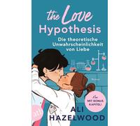 The Love Hypothesis - Die theoretische Unwahrscheinlichkeit von Liebe: Roman | 'Limitierte Auflage mit farbig gestaltetem Buchschnitt - nur solange der Vorrat reicht.'