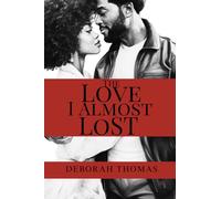The Love I Almost Lost
