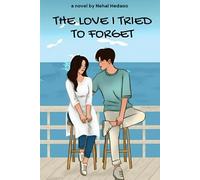 The Love I Tried To Forget: I stopped hating her the day I realized I never stopped loving her