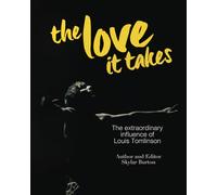 The Love It Takes: The extraordinary influence of Louis Tomlinson