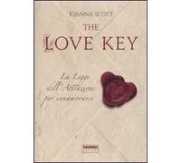The love key. La legge dell'attrazione per innamorarsi