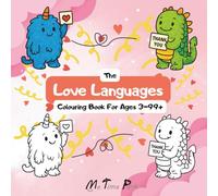 The Love Languages: Colouring Book For Ages 3-99+