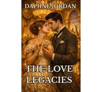 The Love Legacies: A Gilded Age Romance of Courage, Scandal and Devotion