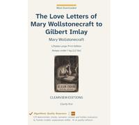 The Love Letters of Mary Wollstonecraft to Gilbert Imlay