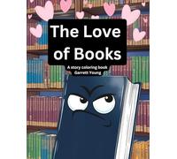 The Love of Books: A Magical Coloring Adventure