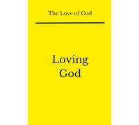 The Love of God: Loving God