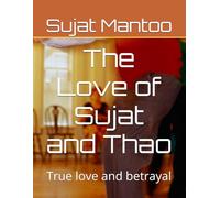 The Love of Sujat and Thao: True love and betrayal