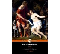 The Love Poems: The Amores, Ars Amatoria and Remedia Amoris