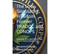 The Love Singularity: Freedom Forever TRADOC and CONOPS: Introducing: MKULTIMATE (MKULTRA's Bastard Child) for Ultimate Victory