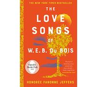 The Love Songs of W.E.B. Du Bois by Honorée Fanonne Jeffers