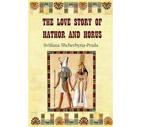 The Love Story of Hathor and Horus