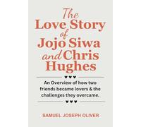 THE LOVE STORY OF JOJO SIWA & CHRIS HUGHES: An Overview of how two friends became lovers & the challenges they overcame.