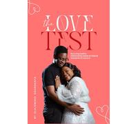 The Love Test: Nurturing healthy relationships based on biblical standards of true love