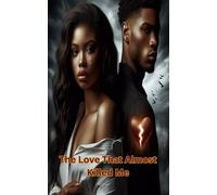 The Love That Almost Killed Me