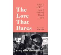 The Love That Dares: Letters of LGBTQ+ Love & Friendship Through History