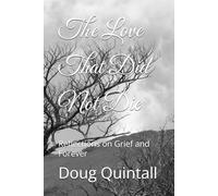 The Love That Did Not Die: Reflections on Grief and Forever