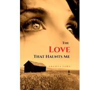 The Love That Haunts Me: A Dark Romantic Ghost Story