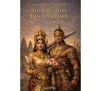 The Love That History Erased: Three Kingdoms of Angkor