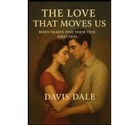 The Love That Moves Us: When Hearts Find Their True Direction