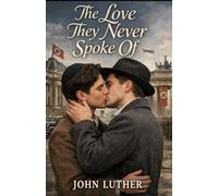 The Love They Never Spoke Of