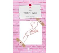 The Love u give. Life is a Story - story.one
