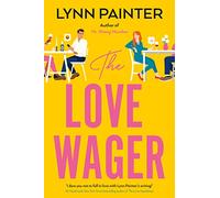 The Love Wager: The addictive fake dating romcom from the author of Mr Wrong Number