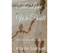 The Love We Built: TEN YEARS, ONE STORY