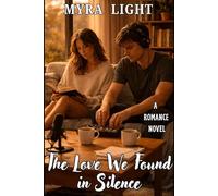 The Love We Found In Silence: A Romance Novel