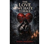 The love we hate to have