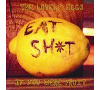 The Lovely Eggs If You Were Fruit (CD) Deluxe Album