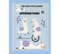 The Lovely Little Llama's Positive Affirmations: Coloring Book For Kids