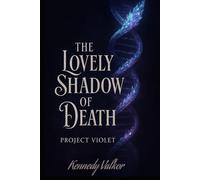 The Lovely Shadow Of Death: Project Violet